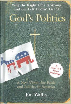 Cover of Gods Politics - Why the American Right Gets It Wrong and the Left Doesnt Get It